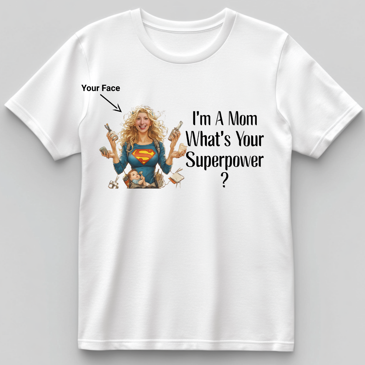 Custom Funny Mom T-Shirt (Superpower) - Weave West